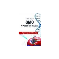 Magyar Menedék GMO - A pusztítás magjai - F. William Engdahl irodalom