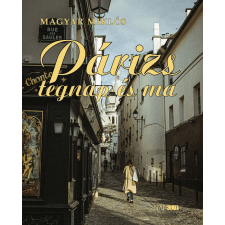 Magyar Miklós - Párizs tegnap és ma egyéb könyv