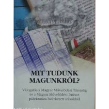 Magyar Művelődési Intézet Mit tudunk magunkról? antikvárium - használt könyv