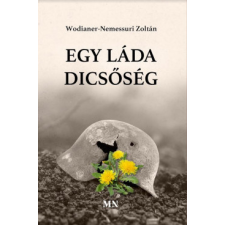 Magyar Napló Kiadó Egy láda dicsőség regény