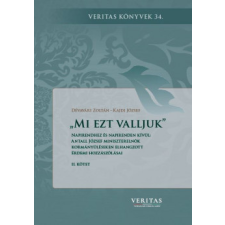 Magyar Napló Kiadó Mi ezt valljuk történelem