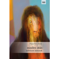 Magyar Napló Kiadó minden után - művészeti kórtanok - Művészeti kórtanok irodalom