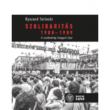 Magyar Napló Kiadó Szolidaritás 1980-1989 - A szabadság lengyel útja történelem