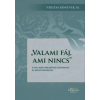 Magyar Napló Kiadó Valami fáj, ami nincs - A trianoni békekötés előzményei és következményei