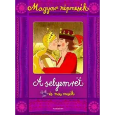  Magyar népmesék: A selyemrét és más mesék gyermek- és ifjúsági könyv