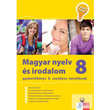 Magyar nyelv és irodalom gyakorlókönyv 8. osztályos tanulóknak - Jegyre megy! - ÚJ tankönyv