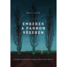 Magyar Nyugat Kiadó Emberek a pannon végeken (A) történelem