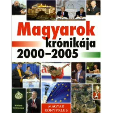  MAGYAROK KRÓNIKÁJA 2000-2005. társadalom- és humántudomány