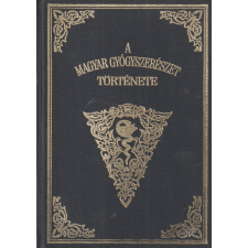 Magyarország Gyógyszerész-egyesület A magyar gyógyszerészet története antikvárium - használt könyv