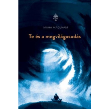 Maha Magunam - Te és a megvilágosodás egyéb könyv