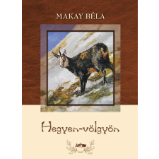 Makay Béla - Hegyen-völgyön egyéb könyv