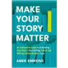  Make Your Story Matter – EMMON ABBIE (Puha kötésű)
