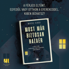 Maksai Kinga Most már biztosan hazaér - Maksai Kinga egyéb könyv