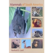  Mammals of South America – Rexford D Lord idegen nyelvű könyv
