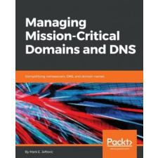  Managing Mission - Critical Domains and DNS – Mark Jeftovic idegen nyelvű könyv