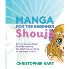  Manga For The Beginner Shoujo – Christopher Hart idegen nyelvű könyv