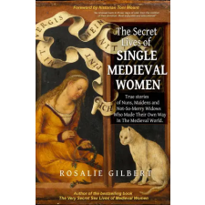 Mango SECRET LIVES OF SINGLE MEDIEVAL WOMEN – GILBERT ROSALIE idegen nyelvű könyv