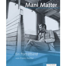  Mani Matter - Ein Porträtband – Franz Hohler idegen nyelvű könyv