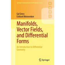  Manifolds, Vector Fields, and Differential Forms – Gal Gross,Eckhard Meinrenken idegen nyelvű könyv
