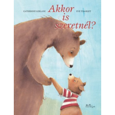 Manó Könyvek Akkor is szeretnél? gyermek- és ifjúsági könyv