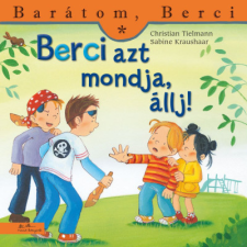 Manó Könyvek Berci azt mondja, állj! - Barátom, Berci gyermek- és ifjúsági könyv