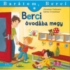 Manó Könyvek Berci óvodába megy - Barátom, Berci 10. gyermek- és ifjúsági könyv