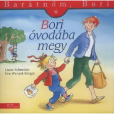 Manó Könyvek Bori óvodába megy | Liane Schneider; Eva Wenzel-Bürger egyéb könyv