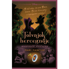 Manó Könyvek Disney - Tolvajok hercegnője - Sorsfordító történetek - Éldekorált gyermek- és ifjúsági könyv