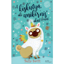 Manó Könyvek Kiadó A kiskutya, aki unikornis akart lenni gyermek- és ifjúsági könyv