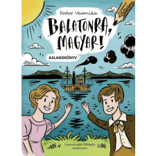 Manó Könyvek Kiadó Balatonra, magyar! - kalandkönyv gyermek- és ifjúsági könyv