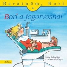 Manó Könyvek Kiadó Eva Wenzel-Bürger, Liane Schneider - Barátnőm Bori - Bori a fogorvosnál gyermek- és ifjúsági könyv