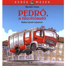 Manó Könyvek Kiadó Mechler Anna - Pedró, a tűzoltóautó gyermek- és ifjúsági könyv
