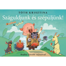 Manó Könyvek Kiadó Száguldjunk és szépüljünk! - Malac és Liba 11. gyermek- és ifjúsági könyv