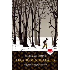 Manó Könyvek Légy jó mindhalálig gyermek- és ifjúsági könyv