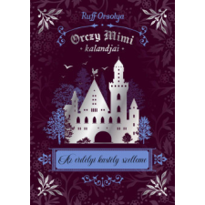 Manó Könyvek Orczy Mimi kalandjai - Az erdélyi kastély szelleme gyermek- és ifjúsági könyv