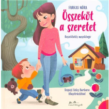 Manó Könyvek Összeköt a szeretet - Beszoktatós mesekönyv gyermek- és ifjúsági könyv