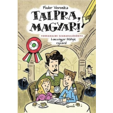 Manó Könyvek Talpra, magyar! - Forradalmi szabadulókönyv gyermek- és ifjúsági könyv