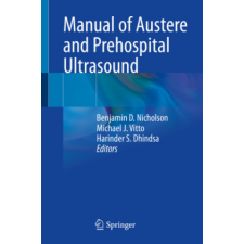 Manual of Austere and Prehospital Ultrasound – Harinder S. Dhindsa,Michael J. Vitto idegen nyelvű könyv