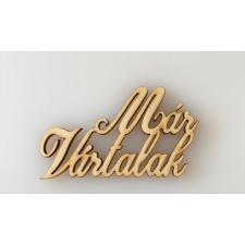  "Már vártalak" felirat dekorációs kellék