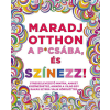  Maradj otthon a p*csába, és színezz!