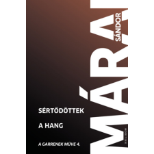 Márai Sándor - Sértődöttek - A hang - A Garrenek műve 4. egyéb könyv
