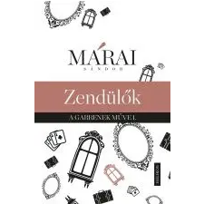 Márai Sándor ZENDÜLŐK - A GARRENEK MŰVE 1. irodalom