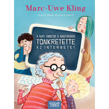 Marc-Uwe Kling A nap, amikor a nagymama tönkretette az internetet gyermek- és ifjúsági könyv