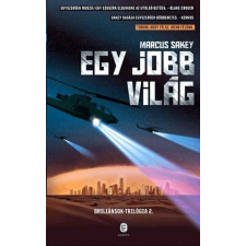 Marcus Sakey SAKEY, MARCUS - EGY JOBB VILÁG - BRILIÁNSOK TRILÓGIA 2. irodalom