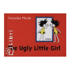 Marék Veronika The Ugly Little Girl gyermek- és ifjúsági könyv