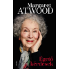 Margaret Atwood - Égető kérdések - Esszék és alkalmi írások 2004-2021