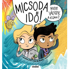 Mari Ahokoivu - Micsoda idő! - Miért változik a klíma? gyermek- és ifjúsági könyv