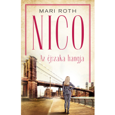 Mari Roth - Nico – Az éjszaka hangja regény