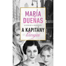 María Duenas DUENAS, MARÍA - A KAPITÁNY LÁNYAI irodalom
