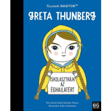 María Isabel Sanchez Vegara - Kicsikből NAGYOK - Greta Thunberg gyermek- és ifjúsági könyv